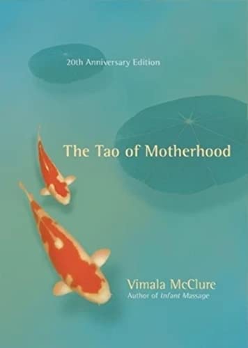 The Tao of Motherhood - Click to Buy