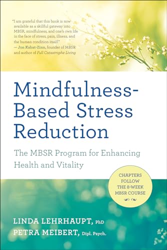 Mindfulness-Based Stress Reduction: The Mbsr Program for Enhancing Health and Vitality - Click to Buy