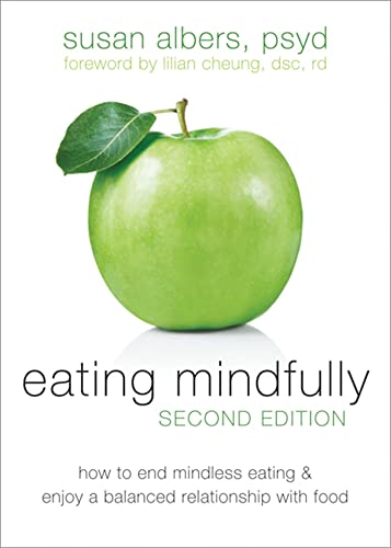 Eating Mindfully: How to End Mindless Eating and Enjoy a Balanced Relationship with Food - Click to Buy