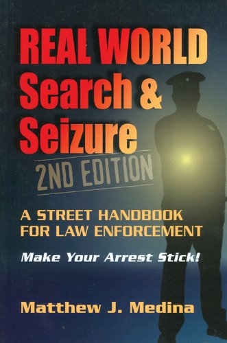Real World Search & Seizure: A Street Handbook for Law Enforcement - Click to Buy