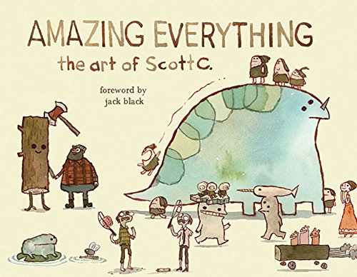 Amazing Everything: The Art of Scott C. - Click to Buy