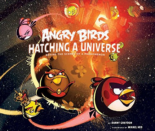 Angry Birds: Hatching a Universe: Behind the Scenes of a Phenomenon - Click to Buy