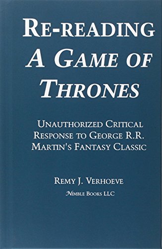 Re-reading A GAME OF THRONES: A Critical Response to George R.R. Martin's Fantasy Classic - Click to Buy
