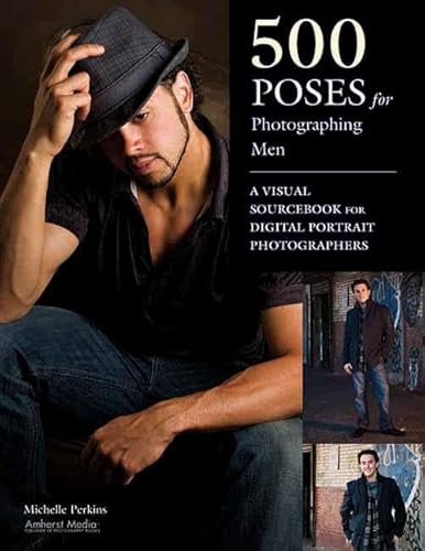 500 Poses for Photographing Men: A Visual Sourcebook for Digital Portrait Photographers - Click to Buy