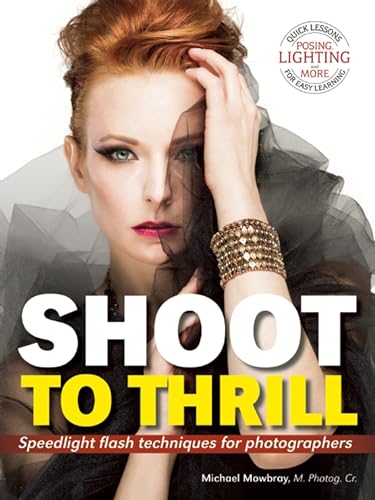 Shoot to Thrill: Speedlight Flash Techniques for Photographers - Click to Buy