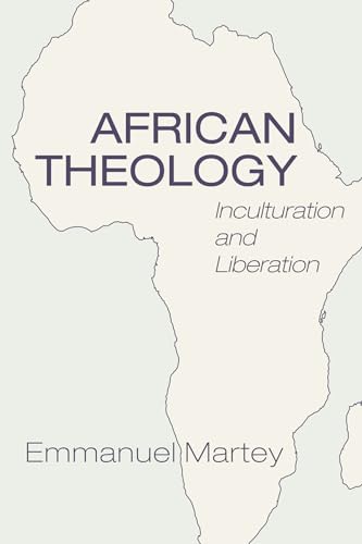 African Theology: Inculturation and Liberation - Click to Buy