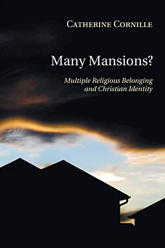 Many Mansions?: Multiple Religious Belonging and Christian Identity - Click to Buy