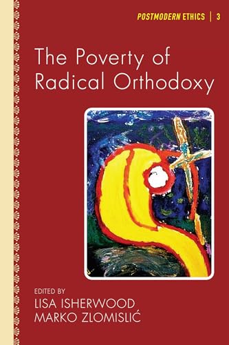 The Poverty of Radical Orthodoxy - Click to Buy