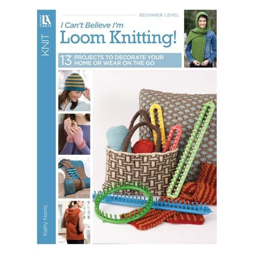 I Can't Believe I'm Loom Knitting - Click to Buy