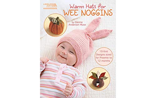 Warm Hats for Wee Noggins-19 Knit Designs Sized for Preemie to 12 Months