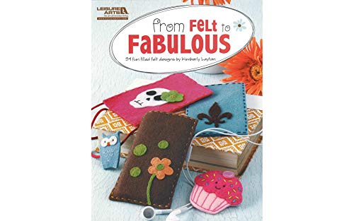 From Felt to Fabulous - Click to Buy