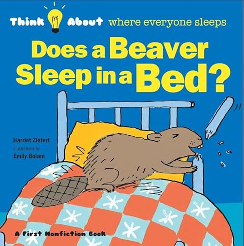 Does a Beaver Sleep in a Bed (Think About...) - Click to Buy