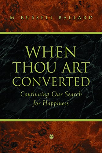 When Thou Art Converted: Continuing Our Search for Happiness