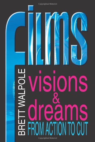 Films, Visions and Dreams: From Action to Cut - Click to Buy