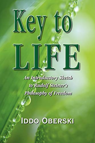 Key to Life: An Introductory Sketch to Rudolf Steiner's Philosophy of Freedom - Click to Buy