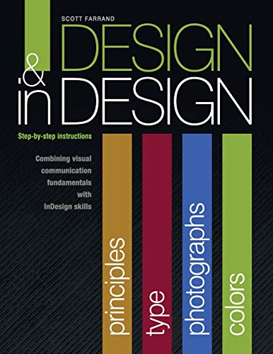 Design & In Design: Step-by-step Instructions, Combining Visual Communication Fundamentals With Indesign Skills - Click to Buy
