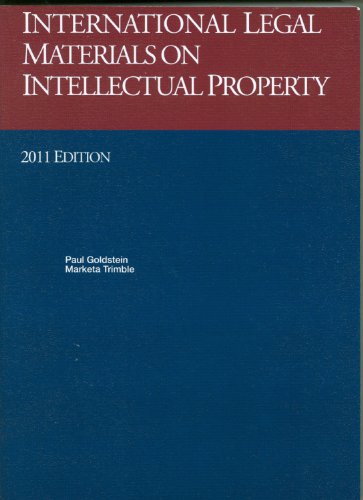 International Legal Materials On Intellectual Property: 2011 International Legal Materials Supplement (University Casebook Series) - Click to Buy