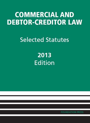Commercial and Debtor-Creditor Law Selected Statutes, 2013 - Click to Buy