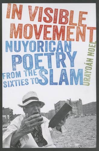 In Visible Movement: Nuyorican Poetry from the Sixties to Slam - Click to Buy
