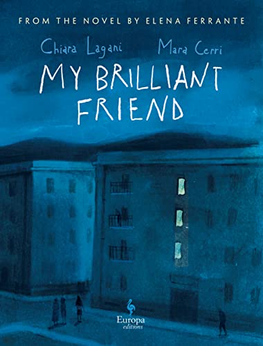 My Brilliant Friend: The Graphic Novel: Based on the novel by Elena Ferrante - Click to Buy