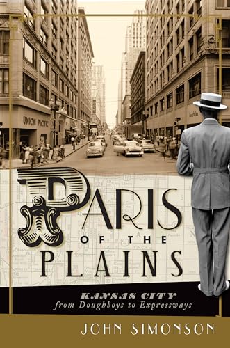Paris of the Plains: Kansas City from Doughboys to Expressways - Click to Buy