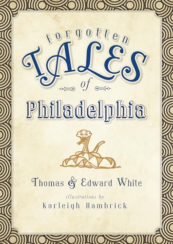 Forgotten Tales of Philadelphia - Click to Buy