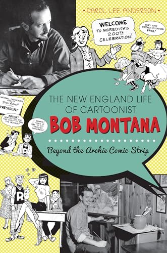 The New England Life of Cartoonist Bob Montana: Beyond the Archie Comic Strip - Click to Buy