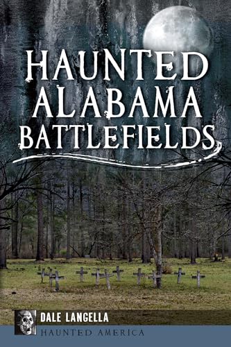 Haunted Alabama Battlefields - Click to Buy