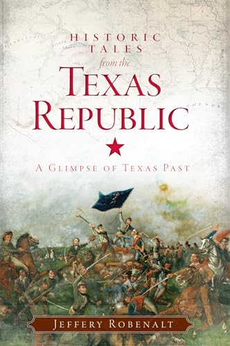 Historic Tales from the Texas Republic: A Glimpse of Texas Past (American Chronicles) - Click to Buy
