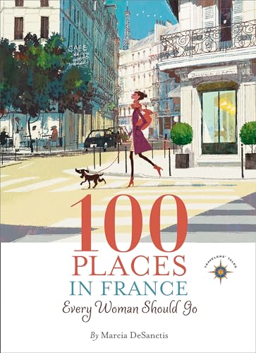 100 Places in France Every Woman Should Go - Click to Buy