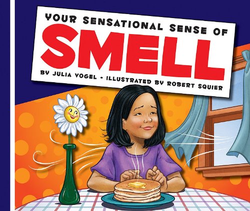 Your Sensational Sense of Smell (Sensational Senses) - Click to Buy