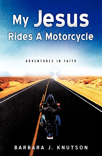 My Jesus Rides A Motorcycle - Click to Buy