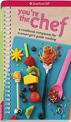 You're the Chef: A Cookbook Companion for A Smart Girl's Guide: Cooking - Click to Buy