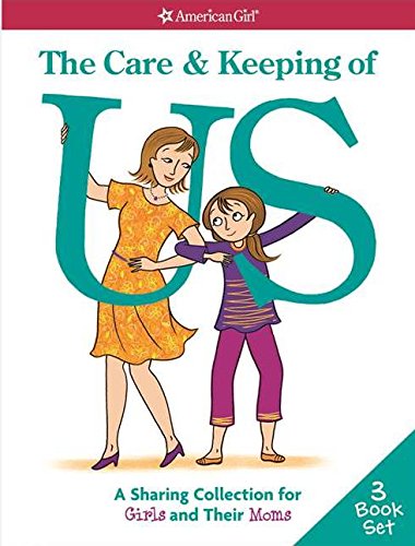 The Care and Keeping of Us: A Sharing Collection for Girls and Their Moms - Click to Buy