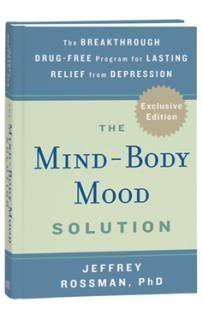 The Mind-Body Mood Solution: The Breakthrough Drug-Free Program for Lasting Relief from Depression