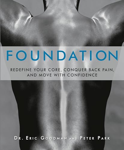 Foundation: Redefine Your Core, Conquer Back Pain, and Move with Confidence - Click to Buy