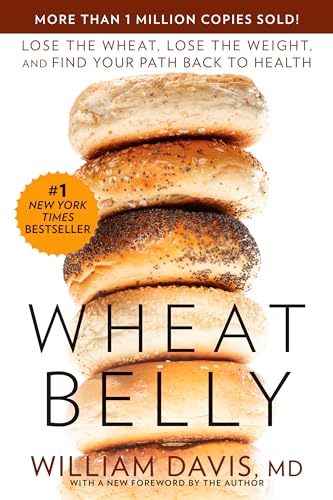 Wheat Belly: Lose the Wheat, Lose the Weight, and Find Your Path Back to Health - Click to Buy