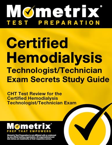 Certified Hemodialysis Technologist/Technician Exam Secrets Study Guide: CHT Test Review for the Certified Hemodialysis Technologist/Technician Exam