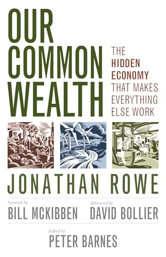 Our Common Wealth: The Hidden Economy That Makes Everything Else Work - Click to Buy