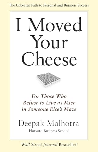 I Moved Your Cheese: For Those Who Refuse to Live as Mice in Someone Else's Maze - Click to Buy