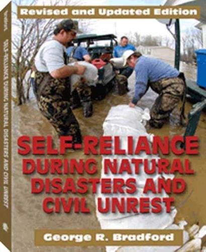 Self Reliance During Natural Disasters and Civil Unrest: How to Handle Fire, Search and Rescue, and Other Emergency Situations on Your Own - Click to Buy