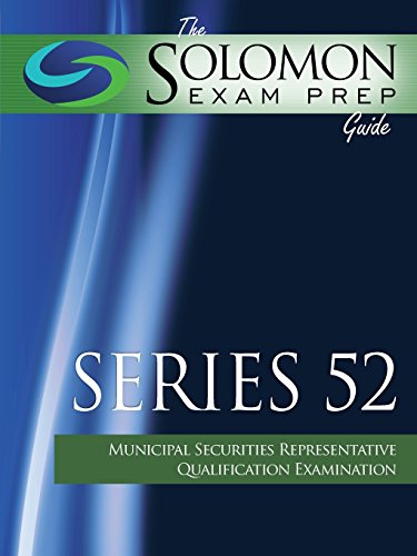 The Solomon Exam Prep Guide: Series 52 - Municipal Securities Representative Qualification Examination - Click to Buy
