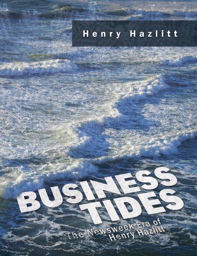 Business Tides: The Newsweek Era of Henry Hazlitt [Hardcover] by Henry Hazlit... - Click to Buy