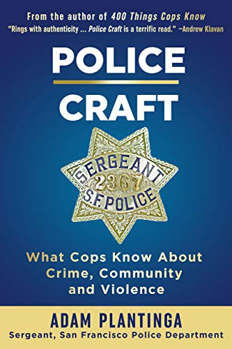 Police Craft: What Cops Know About Crime, Community and Violence - Click to Buy