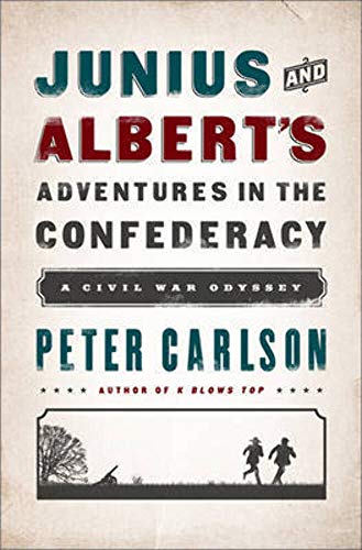 Junius and Albert's Adventures in the Confederacy: A Civil War Odyssey - Click to Buy