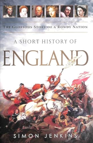 A Short History of England: The Glorious Story of a Rowdy Nation - Click to Buy