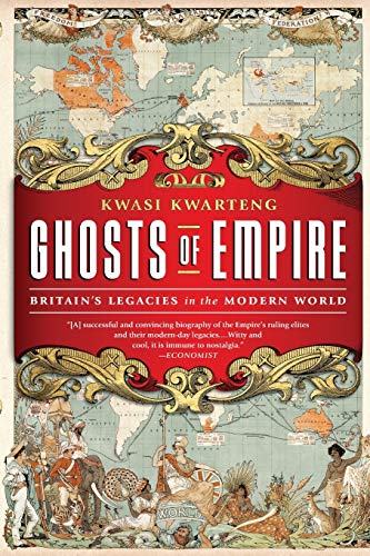 Ghosts of Empire: Britain's Legacies in the Modern World - Click to Buy