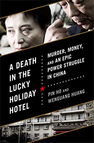 A Death in the Lucky Holiday Hotel: Murder, Money, and an Epic Power Struggle in China - Click to Buy