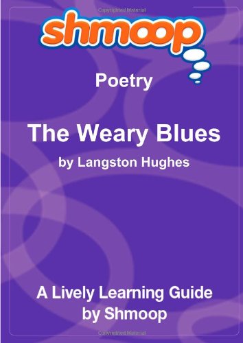 The Weary Blues: Shmoop Poetry Guide - Click to Buy