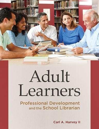 Adult Learners: Professional Development and the School Librarian - Click to Buy